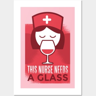 This Nurse Needs a Glass Posters and Art